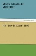 His Day In Court 1895