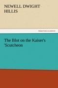 The Blot on the Kaisers Scutcheon