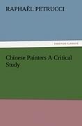 Chinese Painters A Critical Study