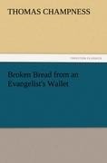Broken Bread from an Evangelists Wallet