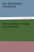 The Torch Bearer A Camp Fire Girls Story