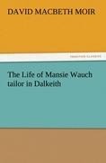 The Life of Mansie Wauch tailor in Dalkeith