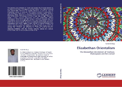 Elizabethan Orientalism: The Elizabethan Orientalism of Marlowe, Shakespeare and Ben Jonson