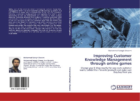 Improving Customer Knowledge Management through online games: Change your E-shop exactly the way each customer wants, exhibit their favorite products and make sure they buy from you