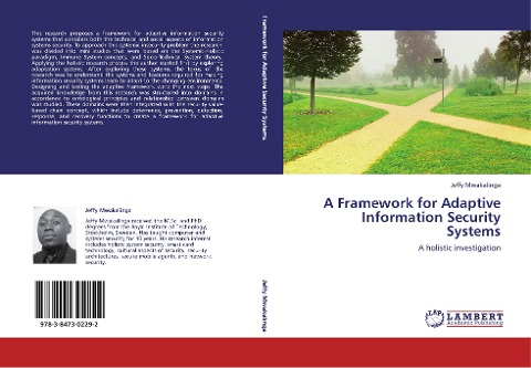 A Framework for Adaptive Information Security Systems: A holistic investigation