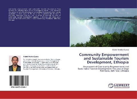 Community Empowerment and Sustainable Tourism Development, Ethiopia: Assessment of Community Empowerment and Sustainable Tourism Development: The case of Zege Peninsula, Bahir Dar, Ethiopia
