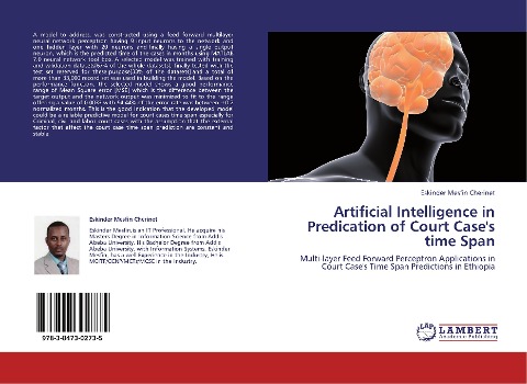 Artificial Intelligence in Predication of Court Cases time Span: Multi-layer Feed Forward Perceptron Applications in Court Cases Time Span Predictions in Ethiopia