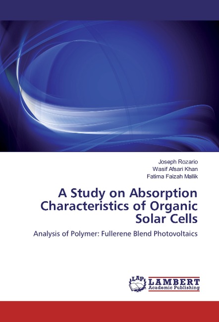 A Study on Absorption Characteristics of Organic Solar Cells: Analysis of Polymer: Fullerene Blend Photovoltaics