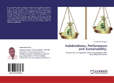 Indebtedness, Performance and Sustainability:: Perspectives on Ugandas Debt Sustainability after Debt Relief Initiatives