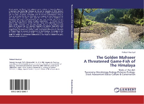 The Golden Mahseer  A Threatened Game-Fish of The Himalaya: State-of-the-Art:  Taxonomy-Morphology-Biology-Fisheries Ecology-Stock Assessment-Status-Culture & Conservation