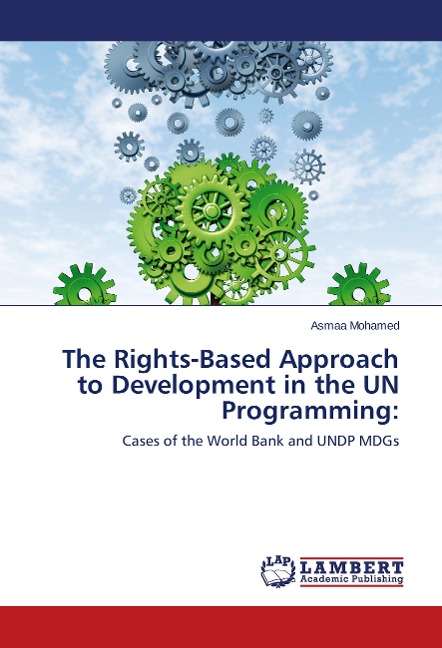 The Rights-Based Approach to Development in the UN Programming:: Cases of the World Bank and UNDP MDGs