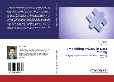 Embedding Privacy in Data Mining: Designing Algorithms with Better Privacy and Utility Tradeoffs