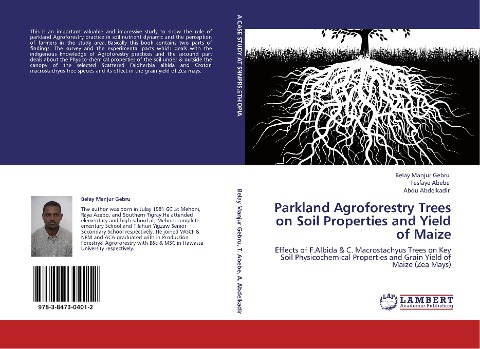 Parkland Agroforestry Trees on Soil Properties and Yield of Maize: Effects of F.Albida & C. Macrostachyus Trees on Key Soil Physicochemical Properties and Grain Yield of Maize (Zea Mays)