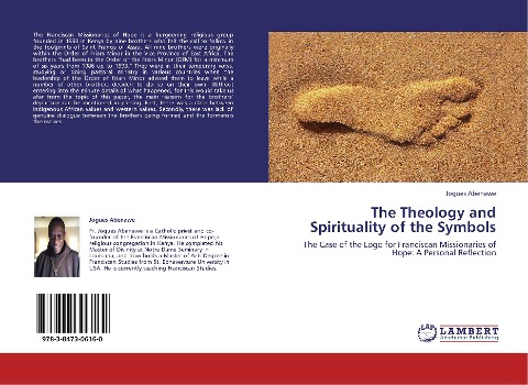 The Theology and Spirituality of the Symbols: The Case of the Logo for Franciscan Missionaries of Hope: A Personal Reflection