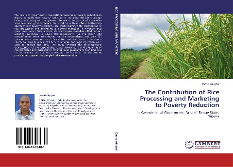 The Contribution of Rice Processing and Marketing to Poverty Reduction: in Kwande Local Government Area of Benue State, Nigeria