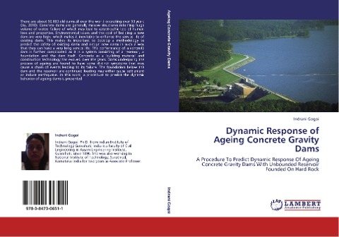 Dynamic Response of Ageing Concrete Gravity Dams: A Procedure To Predict Dynamic Response Of Ageing Concrete Gravity Dams With Unbounded Reservoir Founded On Hard Rock
