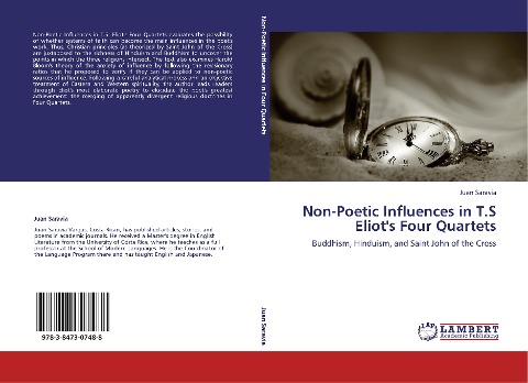 Non-Poetic Influences in T.S Eliots Four Quartets: Buddhism, Hinduism, and Saint John of the Cross
