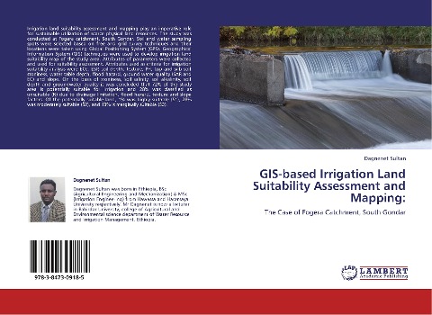 GIS-based Irrigation Land Suitability Assessment and Mapping:: The Case of Fogera Catchment, South Gondar