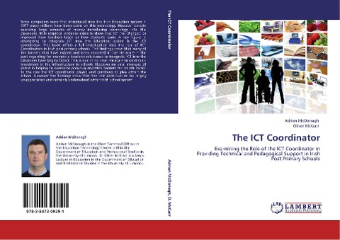 The ICT Coordinator: Examining the Role of the ICT Coordinator in Providing Technical and Pedagogical Support in Irish Post Primary Schools