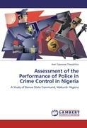Assessment of the Performance of Police in Crime Control in Nigeria: A Study of Benue State Command, Makurdi- Nigeria