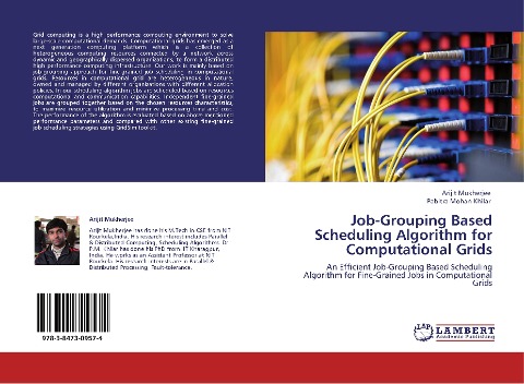 Job-Grouping Based Scheduling Algorithm for Computational Grids: An Efficient Job-Grouping Based Scheduling Algorithm for Fine-Grained Jobs in Computational Grids