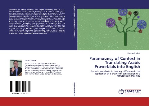 Paramouncy of Context in Translating Arabic Proverbials into English: Proverbs are elastic in that any difference in the application of a proverb in context signals a difference in meaning