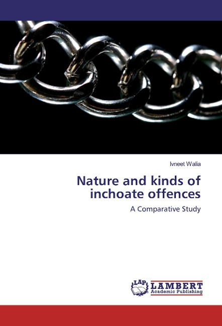 Nature and kinds of inchoate offences: A Comparative Study