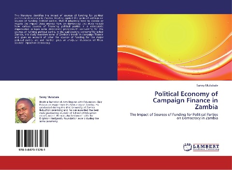 Political Economy of Campaign Finance in Zambia: The Impact of Sources of Funding for Political Parties on Democracy in Zambia