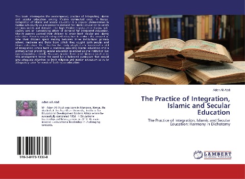 The Practice of Integration, Islamic and Secular Education: The Practice of Integration, Islamic and Secular Education: Harmony in Dichotomy