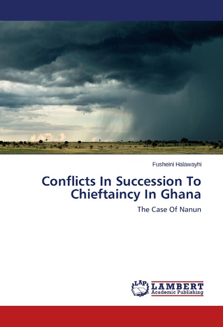 Conflicts In Succession To Chieftaincy In Ghana: The Case Of Nanun