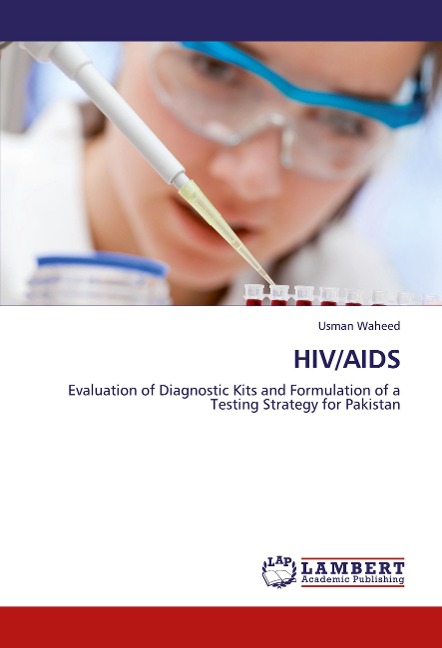 HIV/AIDS: Evaluation of Diagnostic Kits and Formulation of a Testing Strategy for Pakistan