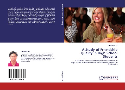 A Study of Friendship Quality in High School Students: A Study of Friendship Quality in Selected Korean High School Students and Its Possible Relationship to Spirituality