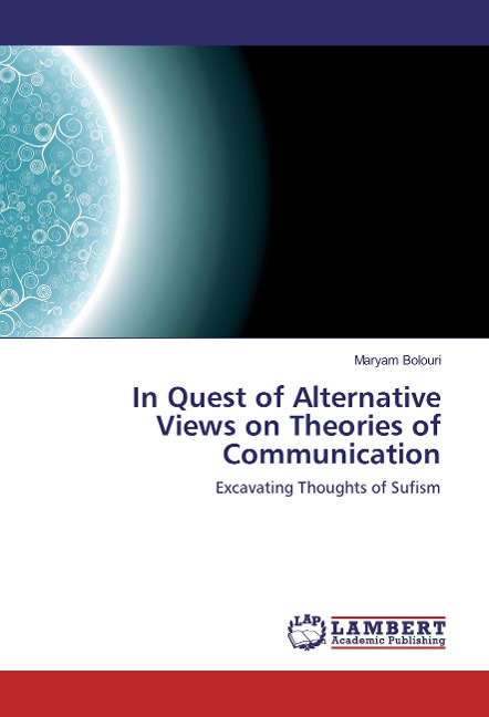 In Quest of Alternative Views on Theories of Communication: Excavating Thoughts of Sufism