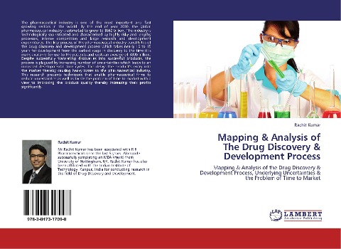 Mapping & Analysis of  The Drug Discovery & Development Process: Mapping & Analysis of the Drug Discovery & Development Process, Underlying Uncertainties & the Problem of Time to Market