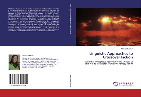 Linguistic Approaches to Crossover Fiction: Towards an Integrated Approach to the Analysis of Text Worlds in Childrens Crossover Fantasy Fiction