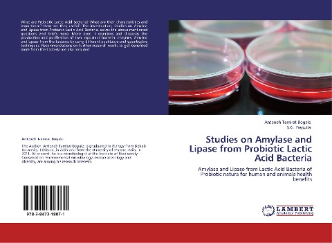 Studies on Amylase and Lipase from Probiotic Lactic Acid Bacteria: Amylase and Lipase from Lactic Acid Bacteria of Probiotic nature for human and animals health benefits