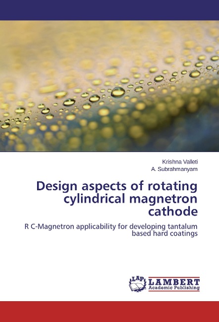 Design aspects of rotating cylindrical magnetron cathode: R C-Magnetron applicability for developing tantalum based hard coatings