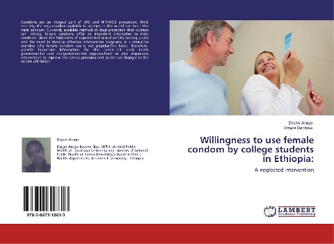 Willingness to use female condom by college students in Ethiopia:: A neglected intervention