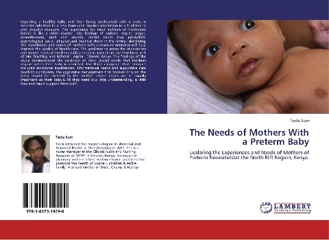 The Needs of Mothers With a Preterm Baby: Exploring the Experiences and Needs of Mothers of Preterm Neonate(s)at the North Rift Region, Kenya.