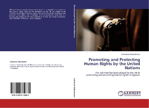 Promoting and Protecting Human Rights by the United Nations: The role that has been played by the UN in promoting and protecting human rights in Uganda