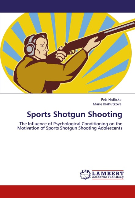 Sports Shotgun Shooting: The Influence of Psychological Conditioning on the Motivation of Sports Shotgun Shooting Adolescents