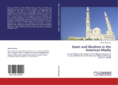 Islam and Muslims in the American Media: A critical Discourse Analysis of the Representation of Islam and Muslims in the American Media following the 9/11 events