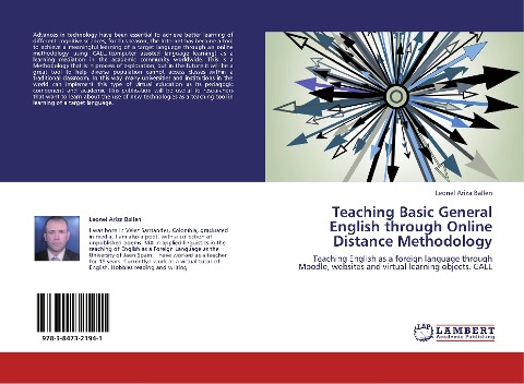 Teaching Basic General English through Online Distance Methodology: Teaching English as a foreign language through Moodle, websites and virtual learning objects. CALL