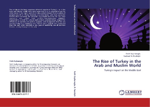 The Rise of Turkey in the Arab and Muslim World: Turkeys Impact on the Middle East