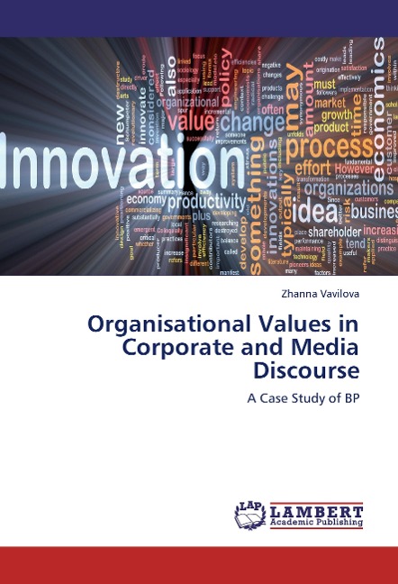 Organisational Values in Corporate and Media Discourse: A Case Study of BP