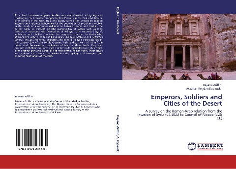 Emperors, Soldiers and Cities of the Desert: A survey on the Roman-Arab relation from the invasion of Syria (64 BCE) to Council of Nicaea (325 CE)