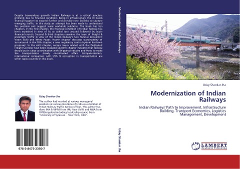 Modernization of Indian Railways: Indian Railways Path to Improvement, Infrastructure Building, Transport Economics, Logistics Management, Development
