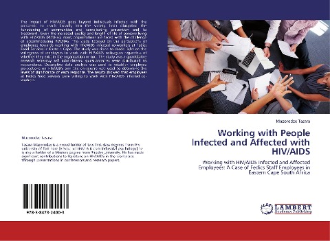 Working with People Infected and Affected with HIV/AIDS: Working with HIV/AIDS Infected and Affected Employees: A Case of Fedics Staff Employees in Eastern Cape South Africa