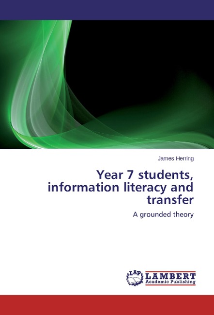 Year 7 students, information literacy and transfer: A grounded theory