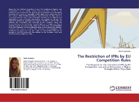 The Restriction of IPRs by EU Competition Rules: The Research on the Limitation of IPRs by EU Competition Law and on Exhaustion of Rights Principle When They Clash
